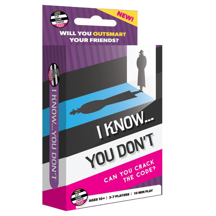 I Know…You Don't