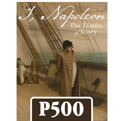 I, Napoleon: The Limits of Glory