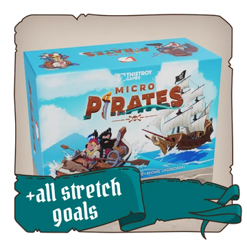 Micro Pirates + Stretch Goals Sbloccati in Campagna