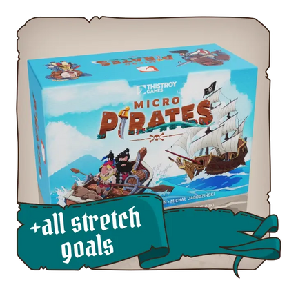Micro Pirates + Stretch Goals Sbloccati in Campagna