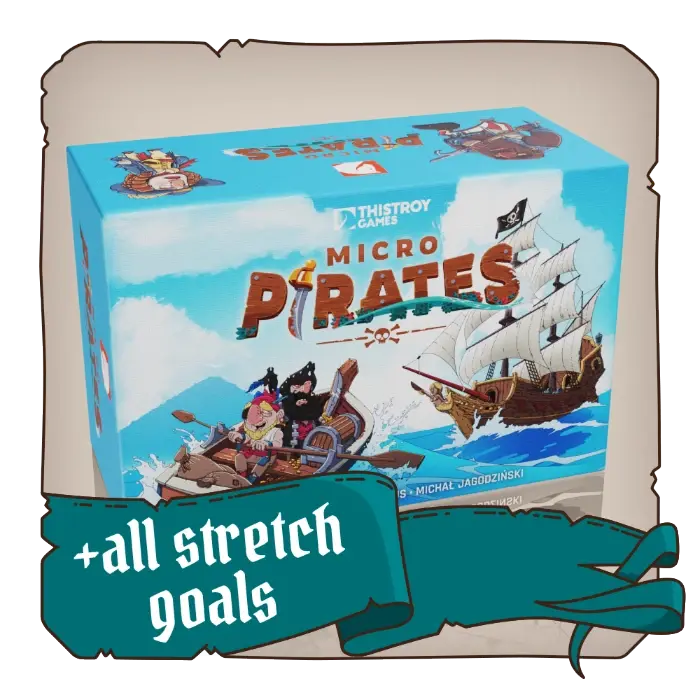 Micro Pirates + Stretch Goals Sbloccati in Campagna